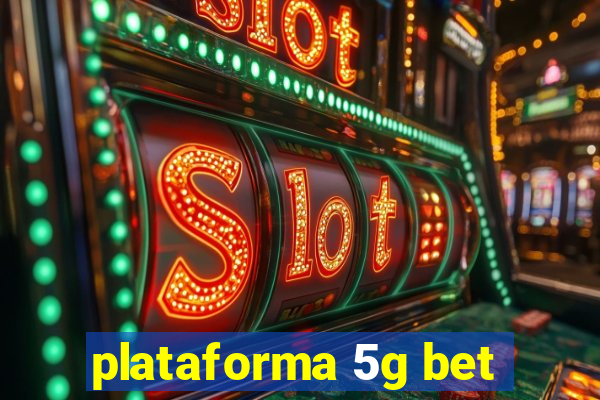 plataforma 5g bet